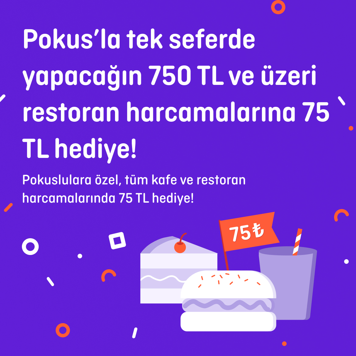 >Pokus’la tek seferde yapacağın 750 TL ve üzeri restoran harcamalarına 75 TL hediye!
